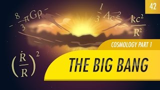 The Big Bang Cosmology part 1 Crash Course Astronomy 42 [upl. by Corkhill]