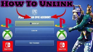 How To Unlink Epic Games Account PS4 XBOX SWITCH Nov18 Update [upl. by Eiten]