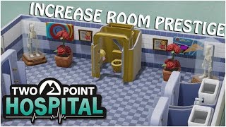 HOW TO INCREASE YOUR ROOM PRESTIGE LEVEL  Two Point Hospital Tips amp Tricks [upl. by Festatus179]