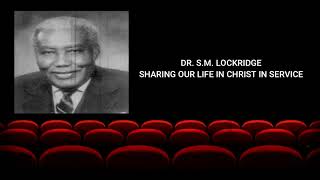 SM Lockridge  Sharing Our Life In Christ In Service [upl. by Ardnek]