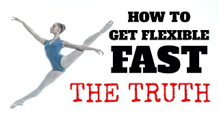 HOW TO GET FLEXIBLE FAST  THE TRUTH NOBODY TELLS YOU ABOUT [upl. by Sunday186]