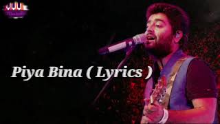 Piya Bina Full Song  Lyrics   Arijit Singh  Golpo Holeo Shotti [upl. by Atsev175]