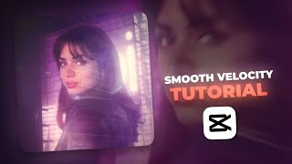 Smooth Velocity Tutorial  Capcut Tutorial [upl. by Iinden]