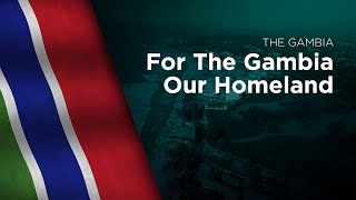 National Anthem of the Gambia  For The Gambia Our Homeland [upl. by Reta]