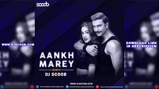 Aankh Marey Remix  DJ Scoob [upl. by Erdnoid]