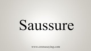 How To Say Saussure [upl. by Eelarat]