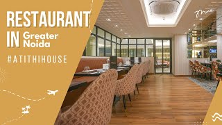 Atithi House  Fine Dine Restaurant  Greater Noida [upl. by Nongim]