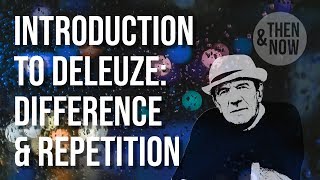 Introduction to Deleuze Difference and Repetition [upl. by Emanuele]