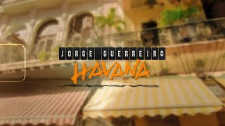 Jorge Guerreiro  Havana Official Video [upl. by Kazmirci]