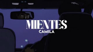 Camila  Mientes Letra [upl. by Sisxela]