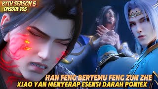 Han Feng Bertemu Feng Zun Zhe amp Xiao Yan Menyerap Esensi Poniex🔥😱 [upl. by Vil]