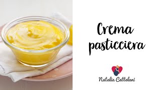 CREMA PASTICCIERA  Ricetta classica facile e veloce  Natalia Cattelani [upl. by Maje]