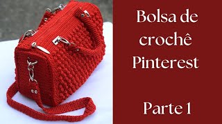 Bolsa de Crochê  PINTEREST  PARTE 1 [upl. by Eimrej811]