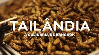 A culinária de Bangkok  Tailândia l Ep2  Louco por Viagens [upl. by Etnud]