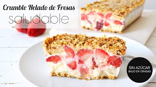 Postres Saludables SIN HORNO Crumble Helado de Yogurt y Fresas [upl. by Nanny]