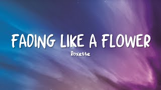 Roxette  Fading Like A Flower 1991 Lyrics [upl. by Francisco414]