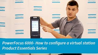 Power Focus 6000 Product Essential Series How to configure a virtual station  Atlas Copco [upl. by Nevak511]