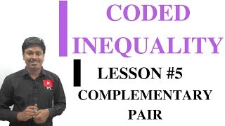 CODED INEQUALITY  Lesson 5Complementary Pair [upl. by Cumine121]