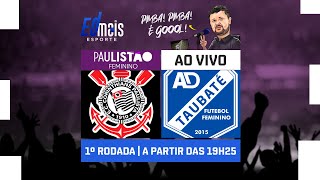 Corinthians 4x1 AD Taubaté  AO VIVO  Paulistão Feminino [upl. by Kelcy]