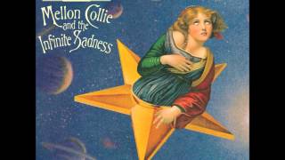 Mellon Collie and the Infinite Sadness [upl. by Gwyneth]