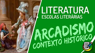 Literatura  O Contexto Histórico do Arcadismo [upl. by Latashia]