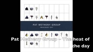 The heat of the day  Pat Metheny Group [upl. by Manvil]