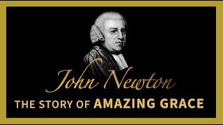 John Newton  Amazing Grace the story behind the song  Historical Documentary [upl. by Wendelina]