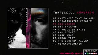 Thrailkill  Unperson Full Album Stream [upl. by Nomzed]