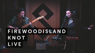 Firewoodisland  Knot Live [upl. by Calabresi]