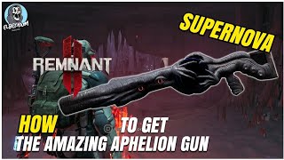 SUPERNOVA POWER Gun To Get The Aphelion GUIDE  Remnant 2 [upl. by Otilegna]