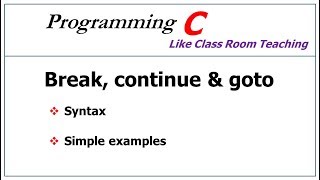 break and continue in c programming  goto statement  Syntax  C Programming  Lec28 [upl. by Matthews99]