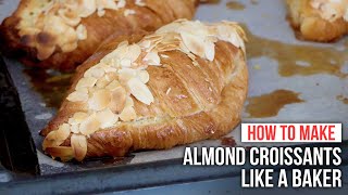 How to Make ALMOND CROISSANTS like a Baker [upl. by Maurili905]