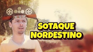 SOTAQUE NORDESTINO [upl. by Tinya]