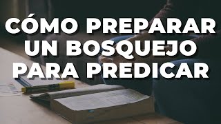 Cómo Preparar Un Bosquejo Para Predicar [upl. by Falzetta]