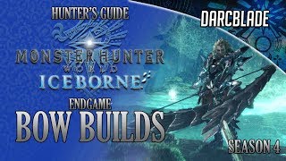 Endgame Bow Builds  Iceborne Amazing Builds  Season 4 [upl. by Billmyre]