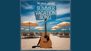 Summer Vacation Song [upl. by Astrid]