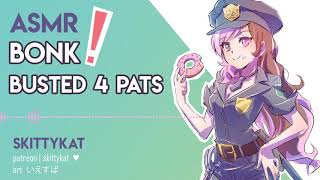 ASMR  BONK Youre Under Arrest  patsn scritchies [upl. by Sax]