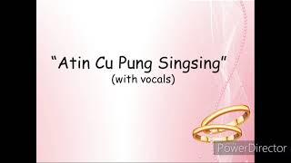 Atin Cu Pung Singsing [upl. by Pierrette]