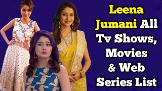 Leena Jumani All Tv Serials List  Full Filmography  All Web Series List  Indian Actress [upl. by Ahsilahs400]