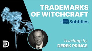 The Trademarks of Witchcraft  Derek Prince [upl. by Asital601]