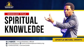 SPIRITUAL KNOWLEDGE  APOSTLE MICHAEL OROKPO [upl. by Skip]