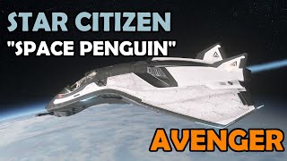 Space Penguin AVENGER  Aegis AVENGER Titan Ship Review  Star Citizen [upl. by Witkin]