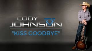 Cody Johnson  Kiss Goodbye Official Audio [upl. by Chuipek667]