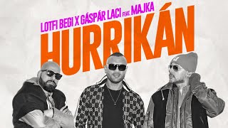 Lotfi Begi x Gáspár Laci feat Majka  Hurrikán Official Music Video [upl. by Aikym]