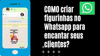 COMO criar figurinhas no Whatsapp para se comunicar com seu público fácil e grátis [upl. by Pren]