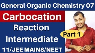 Organic Chemistry  GOC 07  CARBOCATION  Reaction Intermediate 01 JEE MAINSNEET [upl. by Schreib873]