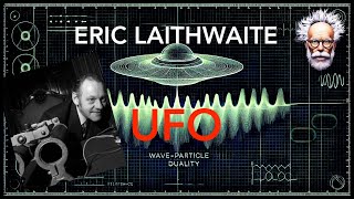 UFO Eric Laithwaite [upl. by Rudich668]