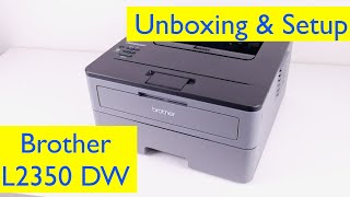 Brother HL L2350DW Laser Printer Unboxing and Wireless Setup  Windows and Mac [upl. by Ecnarretal102]