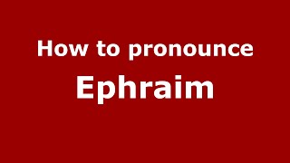 How to pronounce Ephraim HebrewEngland  PronounceNamescom [upl. by Anotyad450]