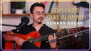 Furkan Koçak  Sözlerimi Geri Alamam Cover [upl. by Atiuqad442]